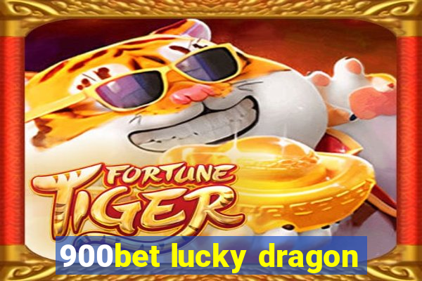 900bet lucky dragon